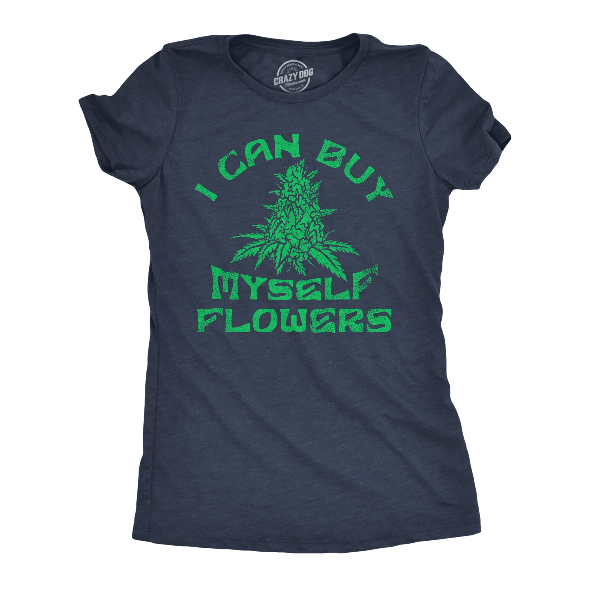 I Can Buy Myself Flowers Women's T Shirt sold by Crazy Dog T-Shirts