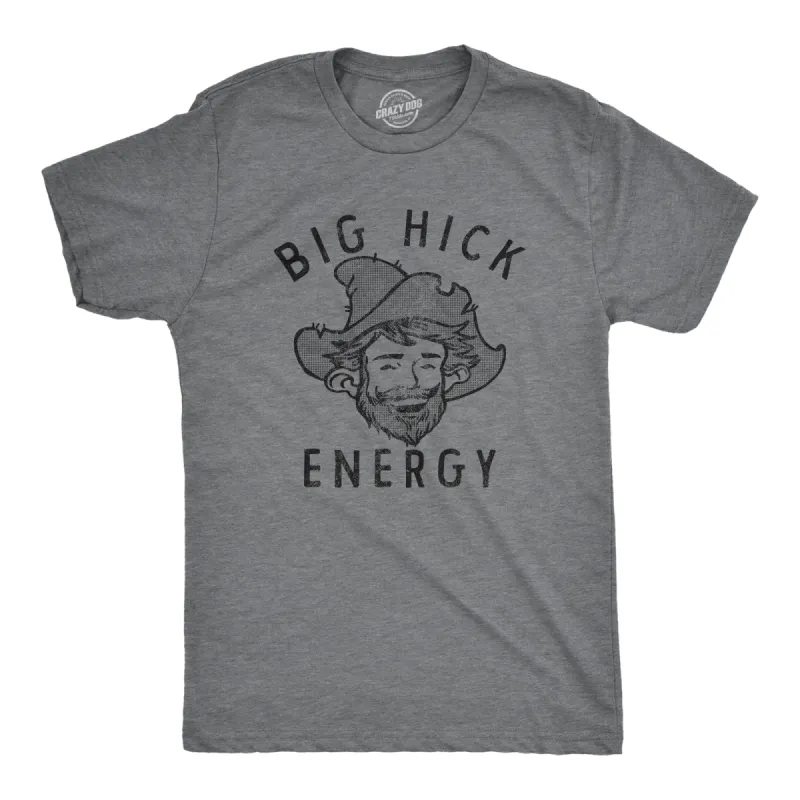 Big Hick Energy Men's T Shirt sold by Crazy Dog T-Shirts
