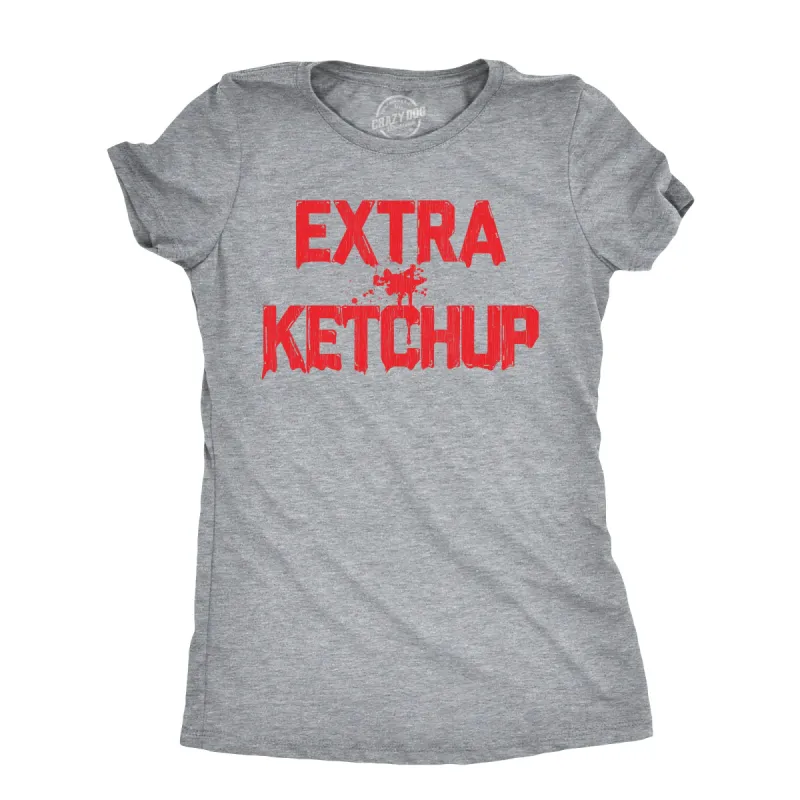 Extra Ketchup Women's T Shirt sold by Crazy Dog T-Shirts