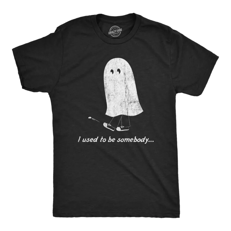 I Used To Be Somebody Men's T Shirt sold by Crazy Dog T-Shirts
