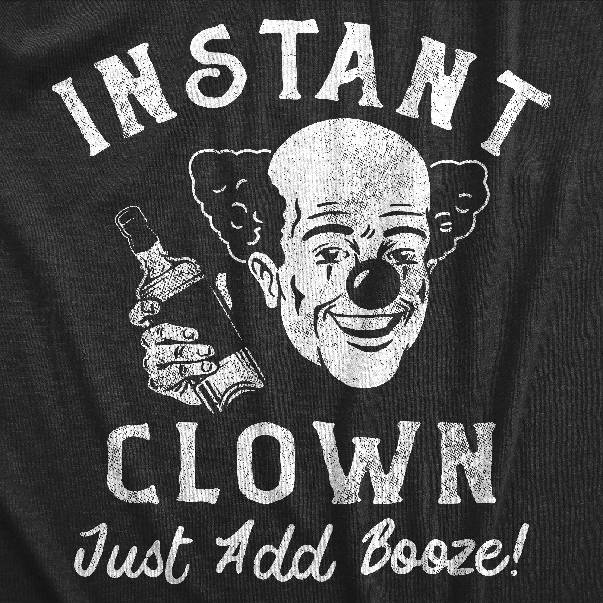 Instant Clown Just Add Booze Men's T Shirt sold by Crazy Dog T-Shirts product image thumbnail 2