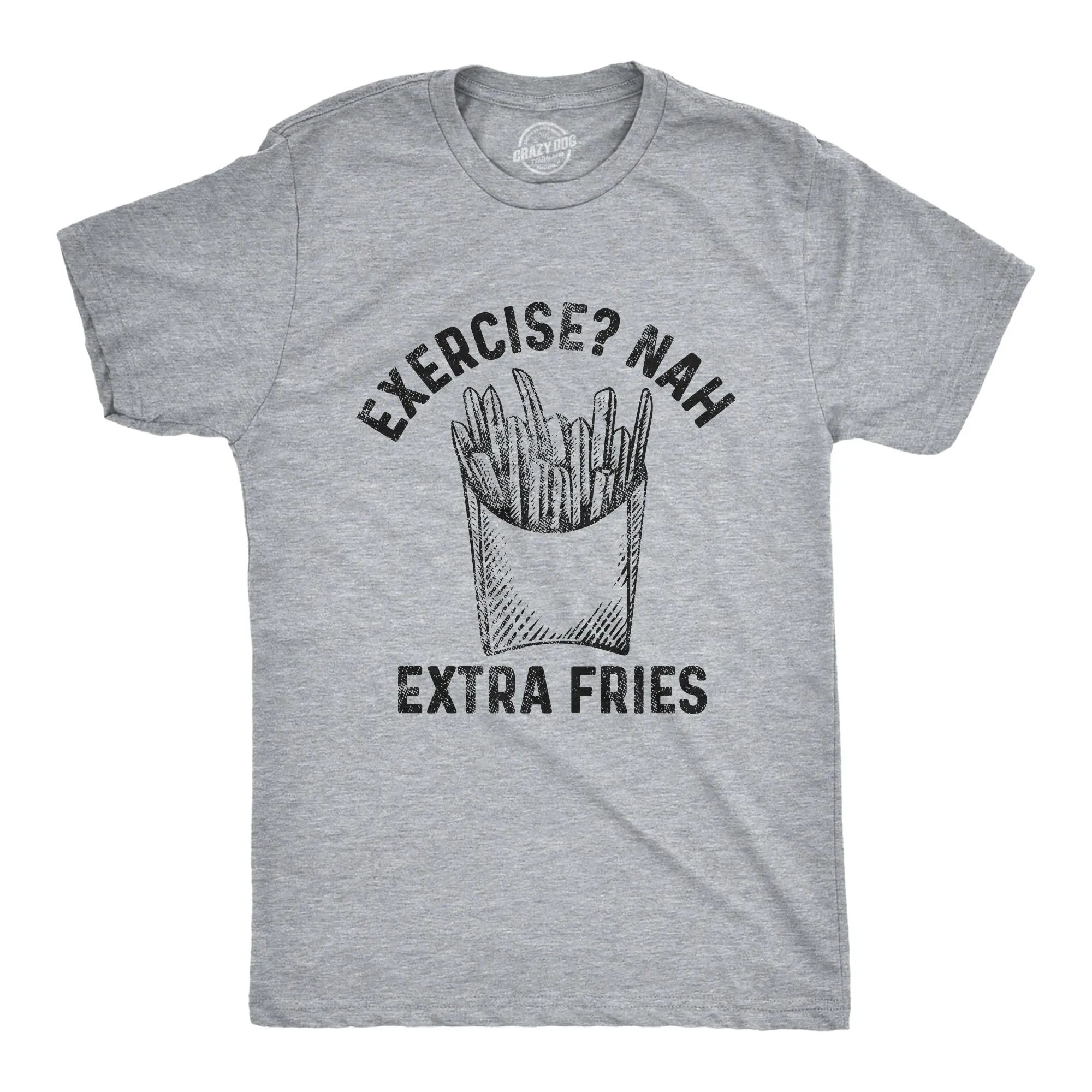 Exercise? Nah Extra Fries Men's T Shirt sold by Crazy Dog T-Shirts