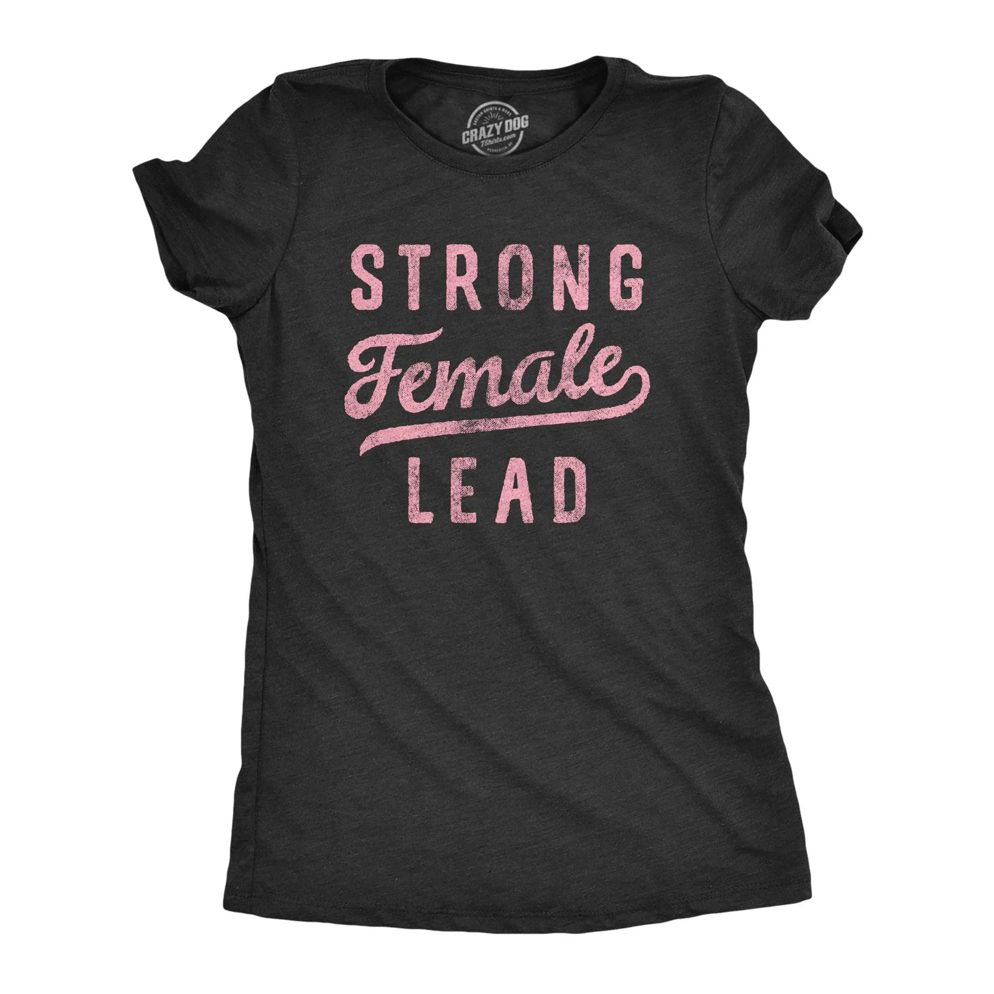 Strong Female Lead Women's T Shirt sold by Crazy Dog T-Shirts