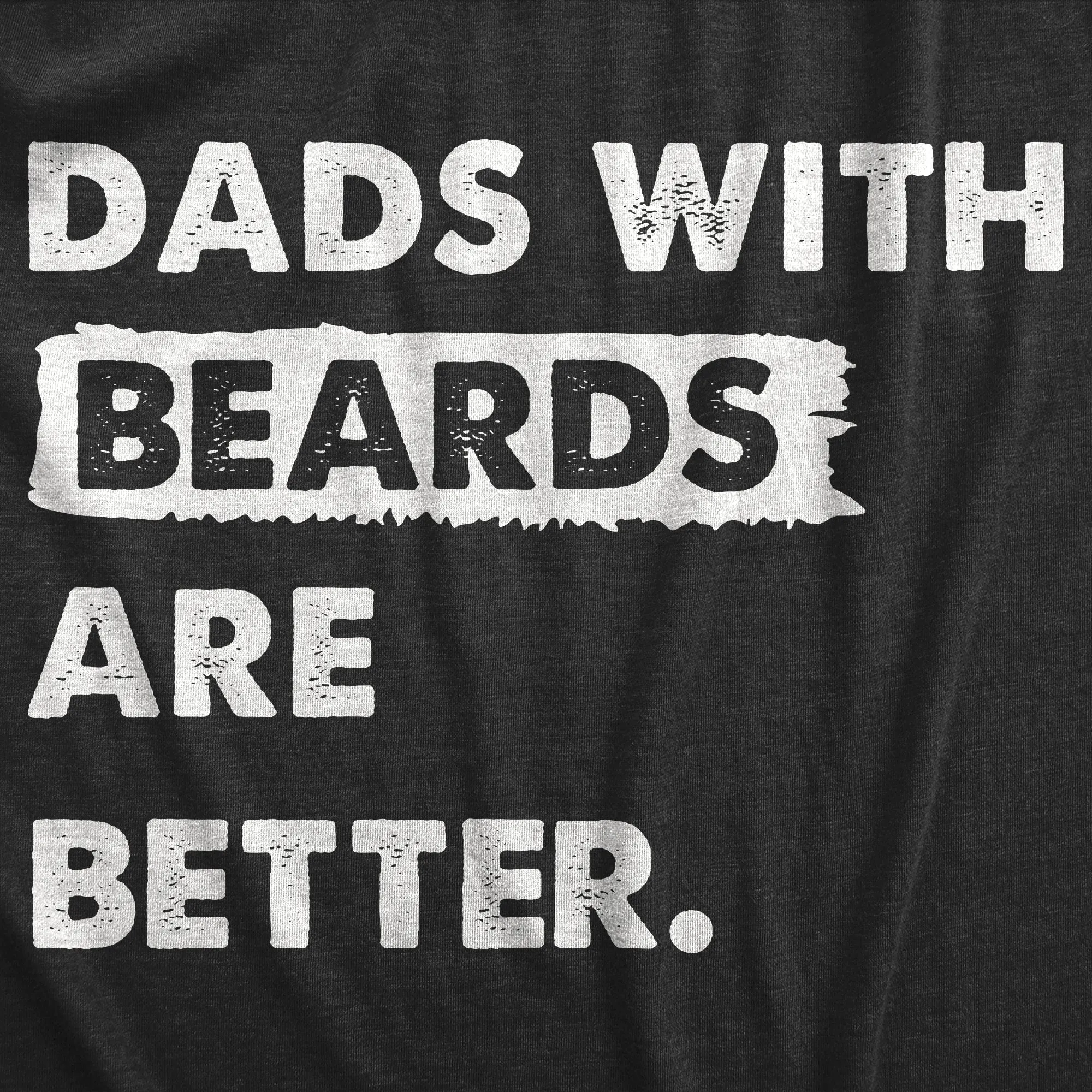 Dads With Beards Are Better Men's T Shirt sold by Crazy Dog T-Shirts product image thumbnail 2