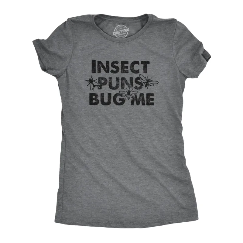 Insect Puns Bug Me Women's T Shirt sold by Crazy Dog T-Shirts