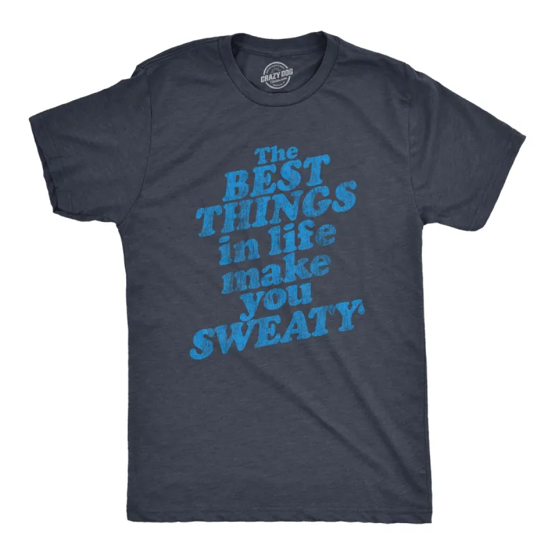 The Best Things In Life Make You Sweaty Men's T Shirt sold by Crazy Dog T-Shirts