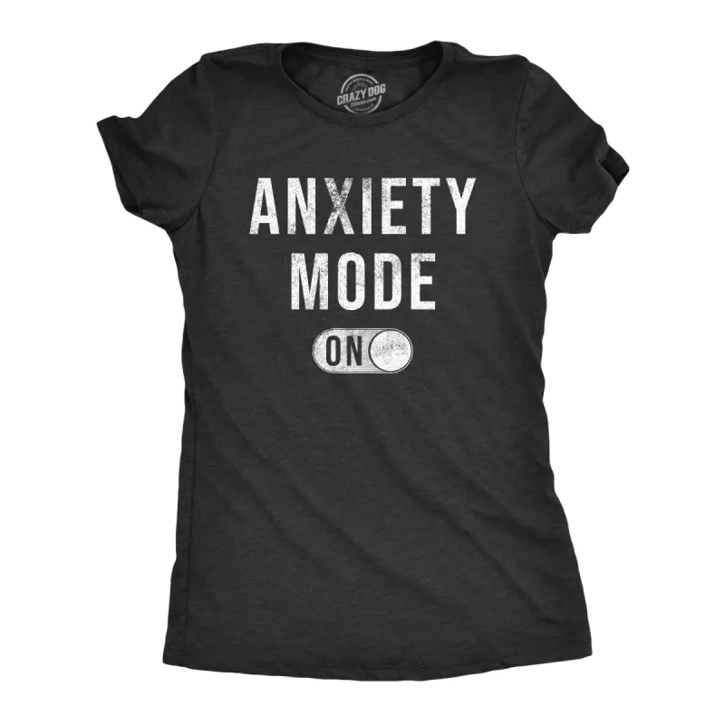 Anxiety Mode On Women's T Shirt sold by Crazy Dog T-Shirts