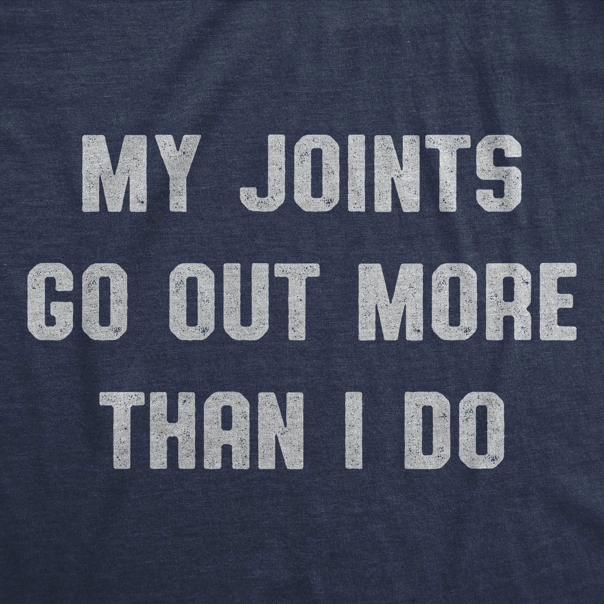 My Joints Go Out More Than I Do Men's T Shirt sold by Crazy Dog T-Shirts product image thumbnail 2