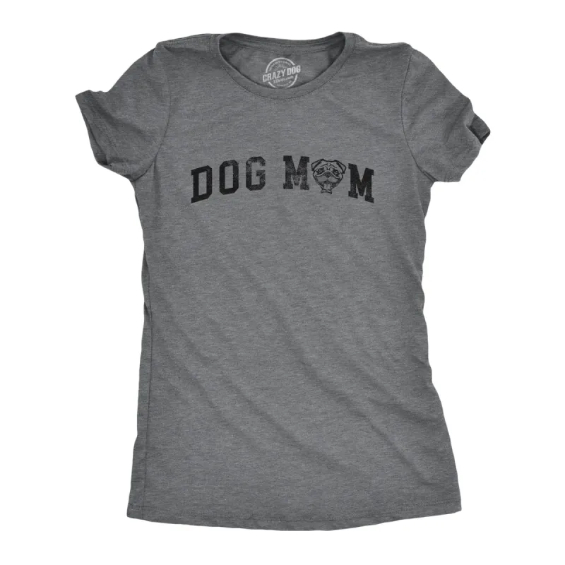 Dog Mom Pug Women's T Shirt sold by Crazy Dog T-Shirts