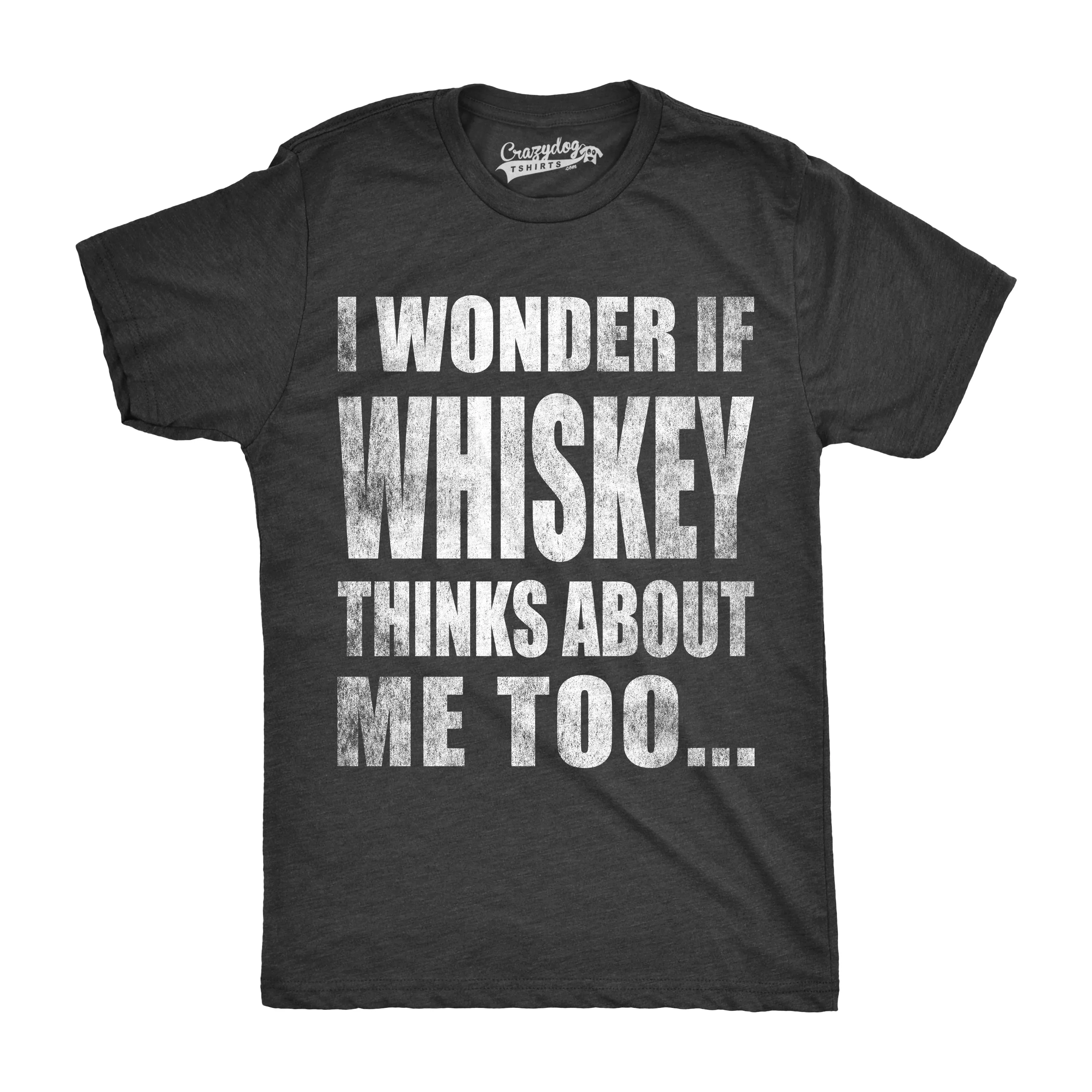 I Wonder If Whiskey Thinks About Me Too Men's T Shirt sold by Crazy Dog T-Shirts product image thumbnail 3