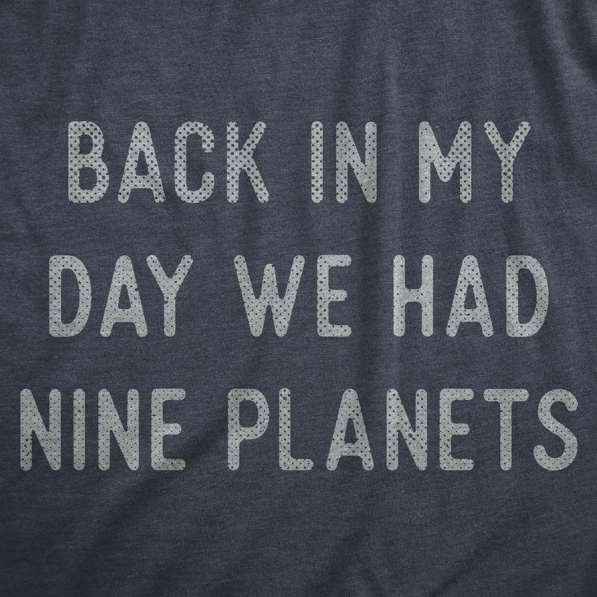 Back In My Day We Had Nine Planets Women's T Shirt sold by Crazy Dog T-Shirts product image thumbnail 2