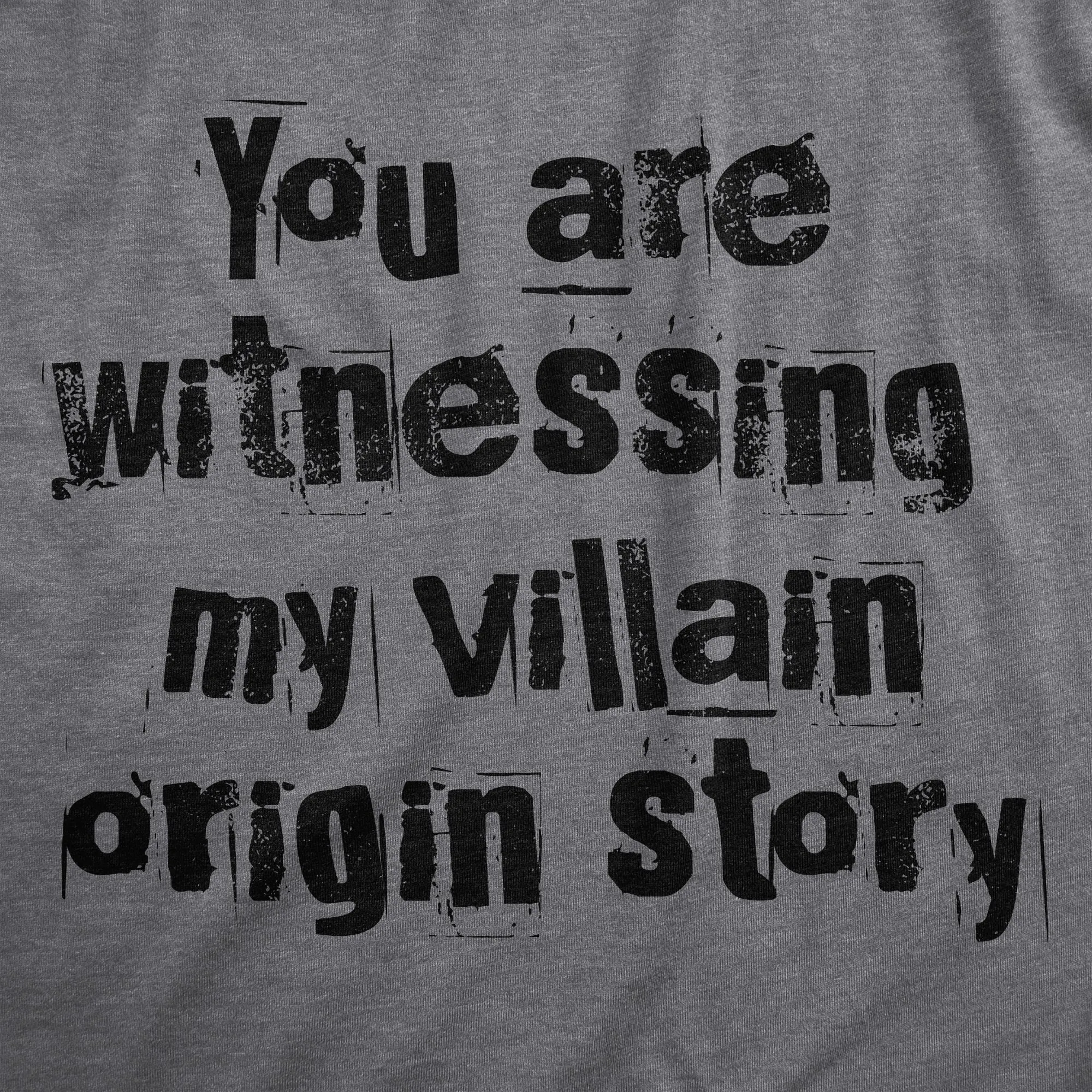 You Are Witnessing My Villain Origin Story Men's T Shirt sold by Crazy Dog T-Shirts product image thumbnail 2