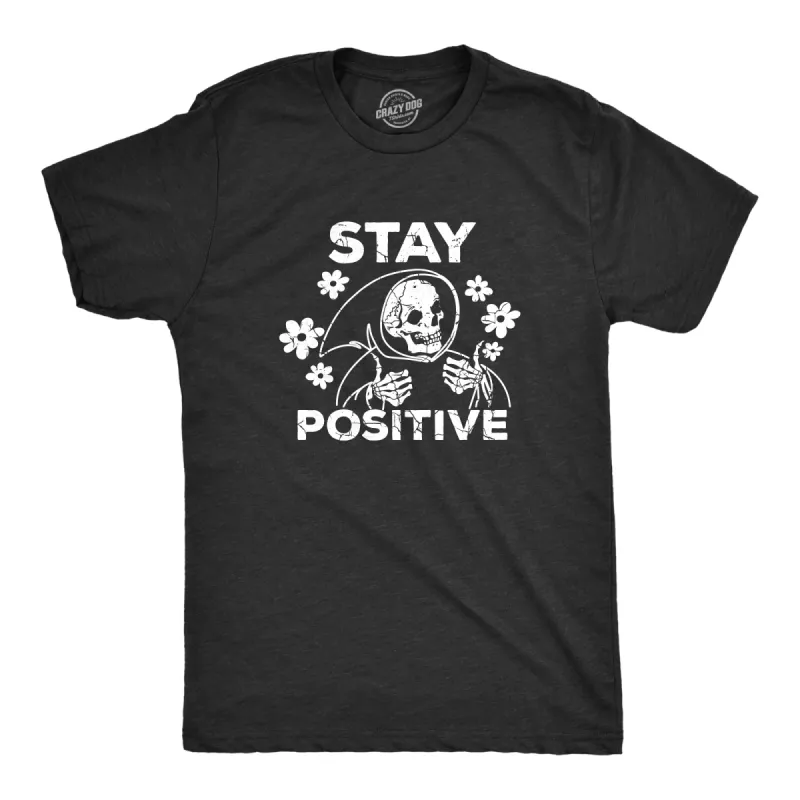 Stay Positive Men's T Shirt sold by Crazy Dog T-Shirts