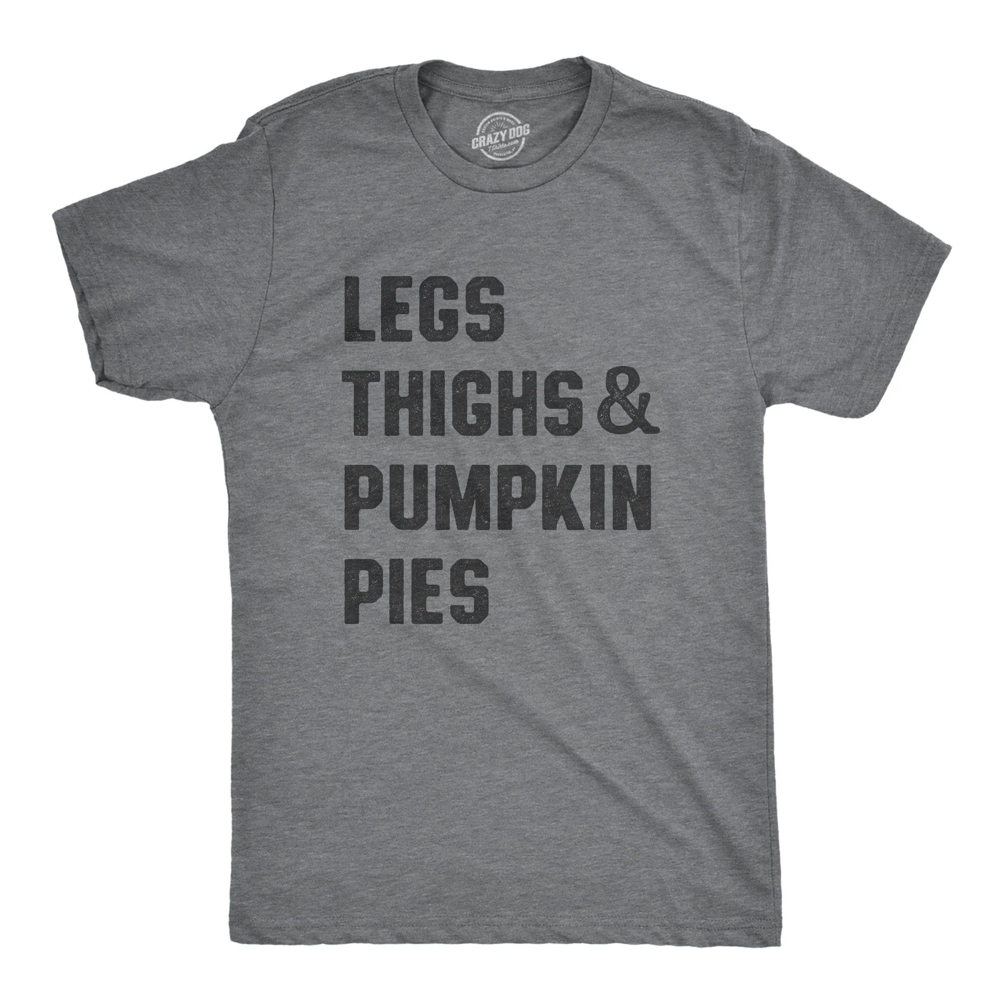 Legs Thighs And Pumpkin Pies Men's T Shirt sold by Crazy Dog T-Shirts