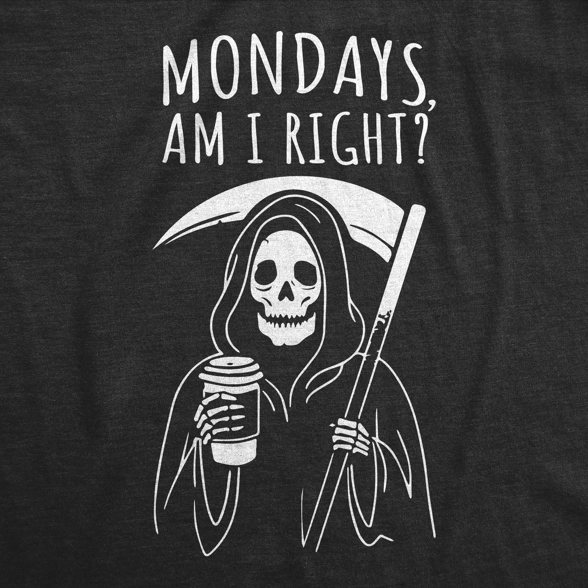 Mondays Am I Right Women's T Shirt sold by Crazy Dog T-Shirts product image thumbnail 2