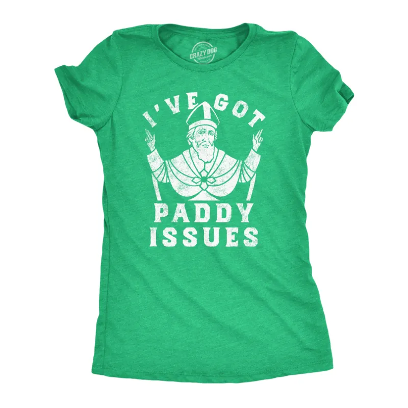 Ive Got Paddy Issues Women's T Shirt sold by Crazy Dog T-Shirts