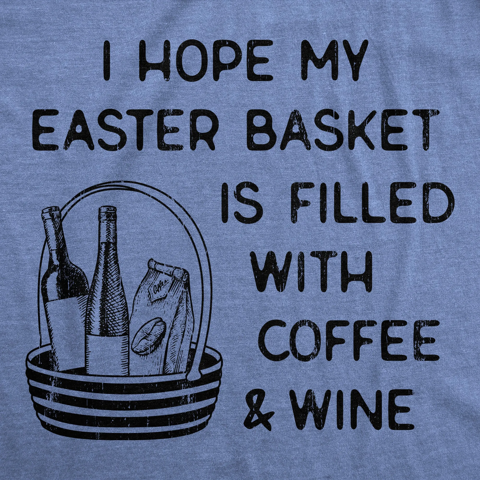I Hope My Easter Basket Is Filled With Coffee And Wine Women's T Shirt sold by Crazy Dog T-Shirts product image thumbnail 2