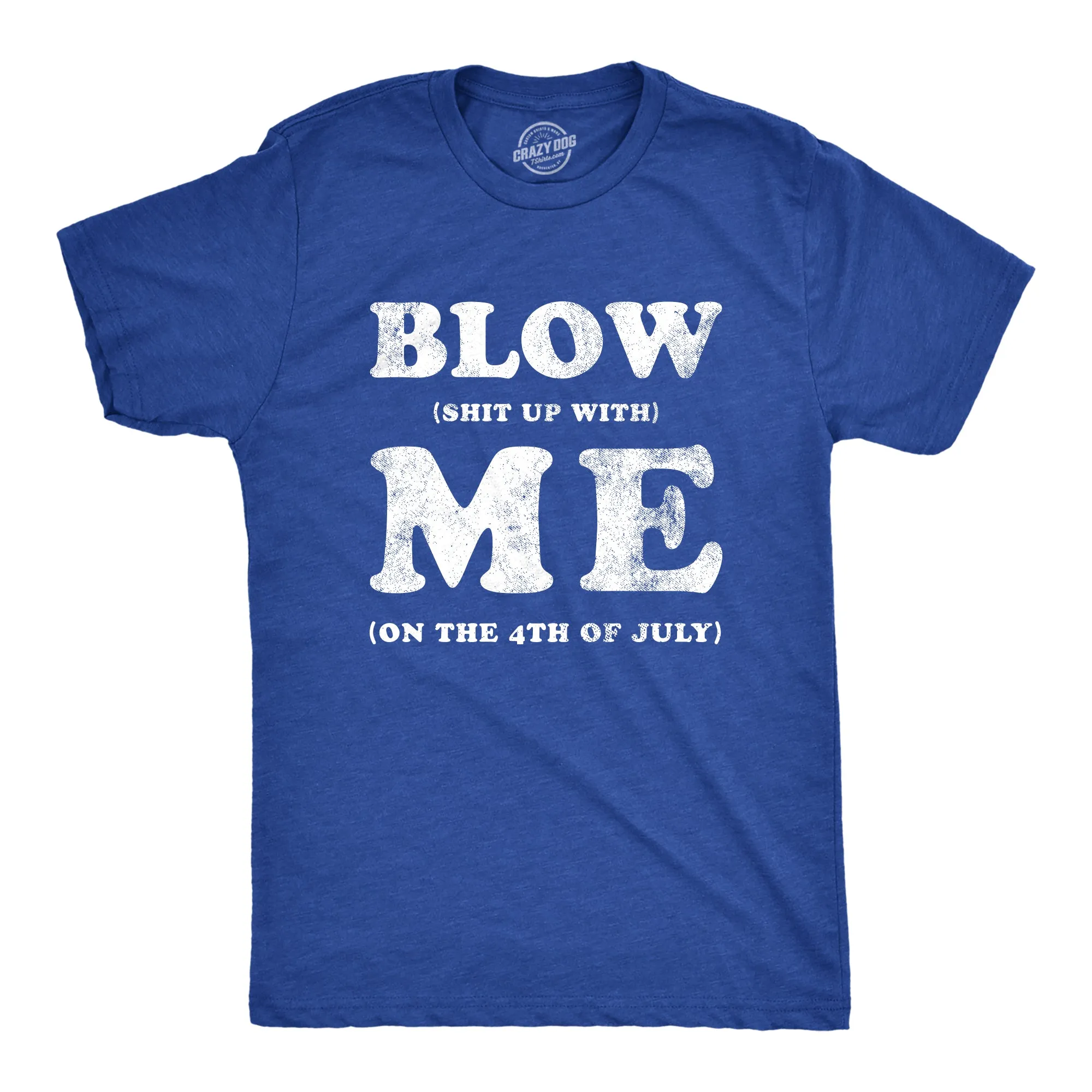 Blow Shit Up With Me Men's T Shirt sold by Crazy Dog T-Shirts