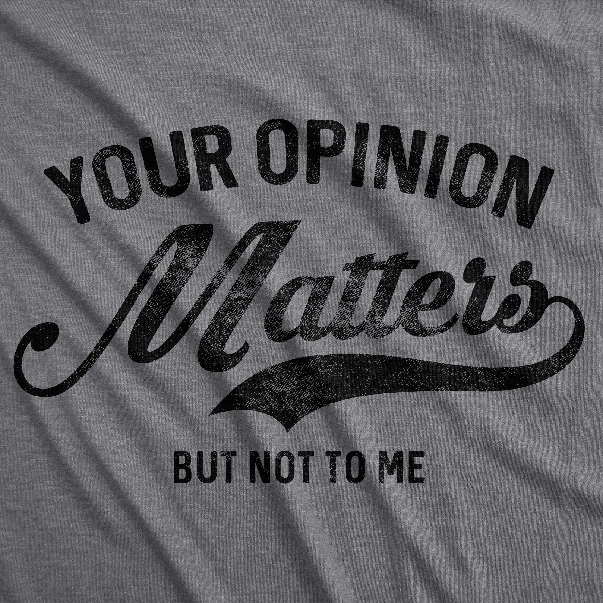 Your Opinion Matters Men's T Shirt sold by Crazy Dog T-Shirts product image thumbnail 2