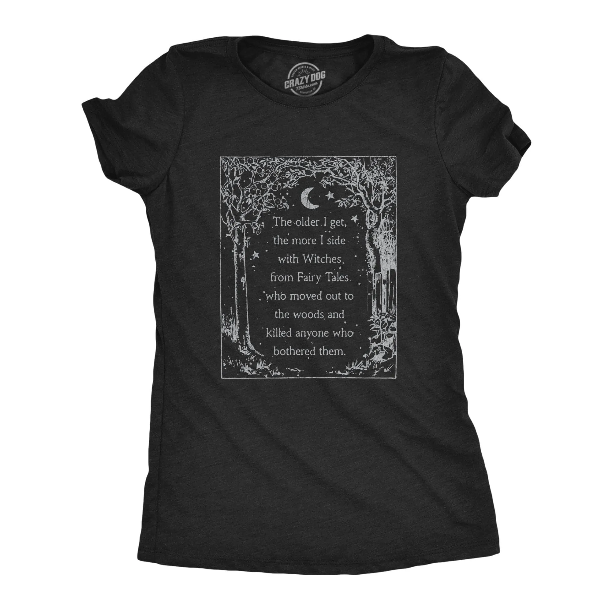 The Older I Get The More I Side With Witches Women's T Shirt sold by Crazy Dog T-Shirts