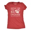 Hoping For Your Big Package For Valinetines Day Women's T Shirt sold by Crazy Dog T-Shirts