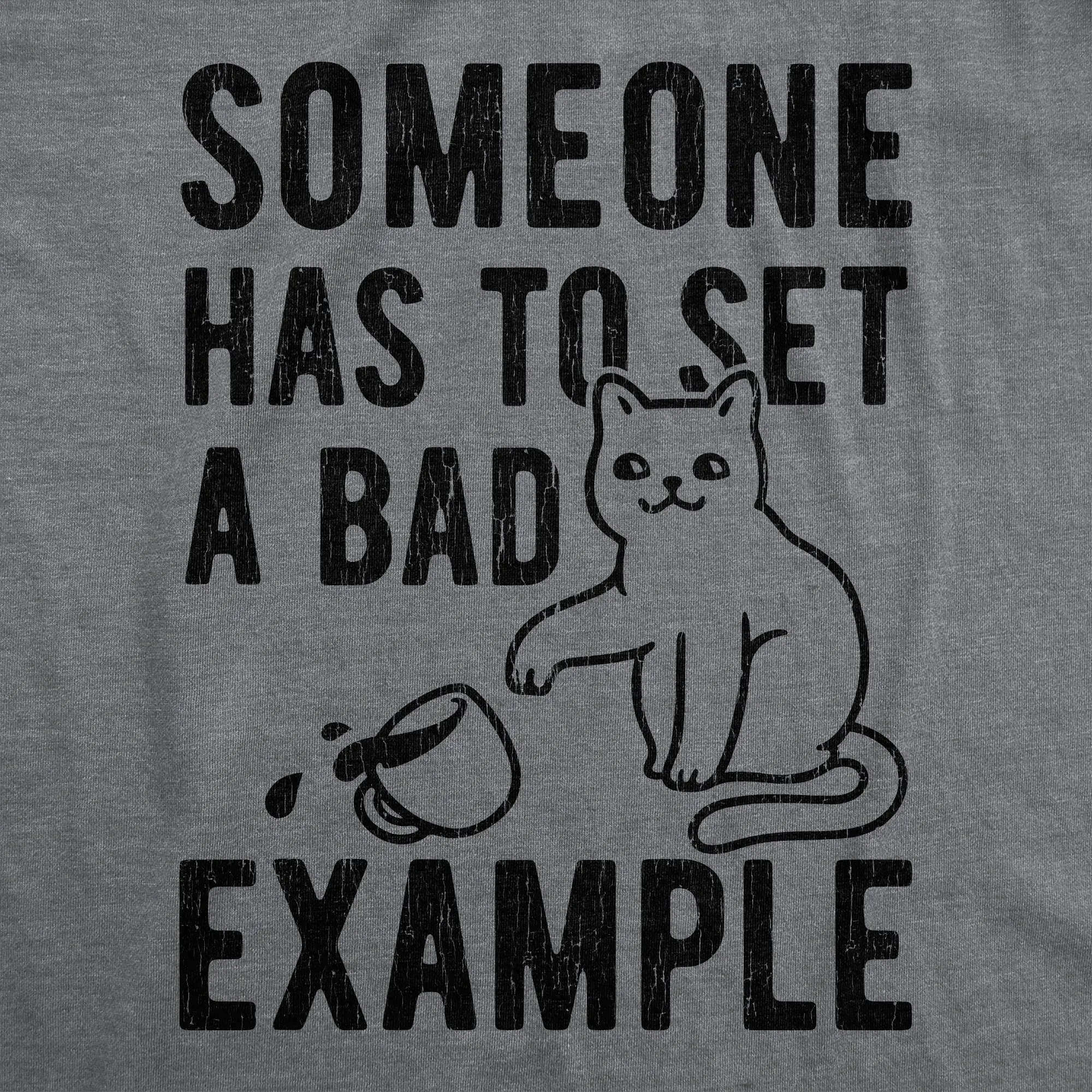Someone Has To Set A Bad Example Men's T Shirt sold by Crazy Dog T-Shirts product image thumbnail 2