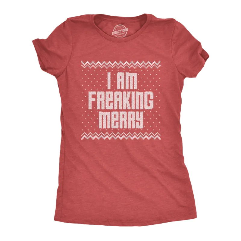 I Am Freaking Merry Women's T Shirt sold by Crazy Dog T-Shirts