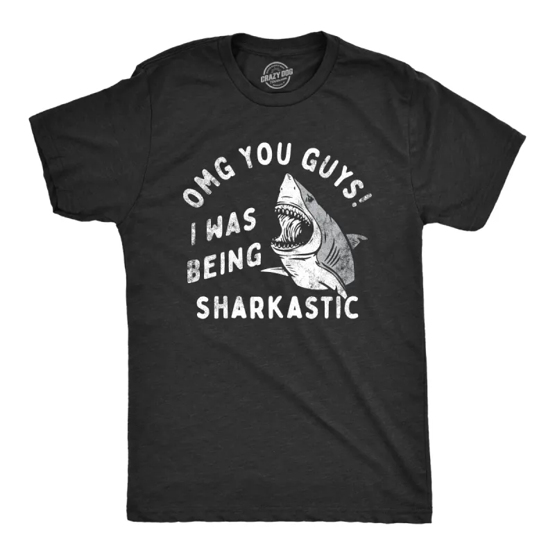 OMG You Guys I Was Being Sharkastic Men's T Shirt sold by Crazy Dog T-Shirts