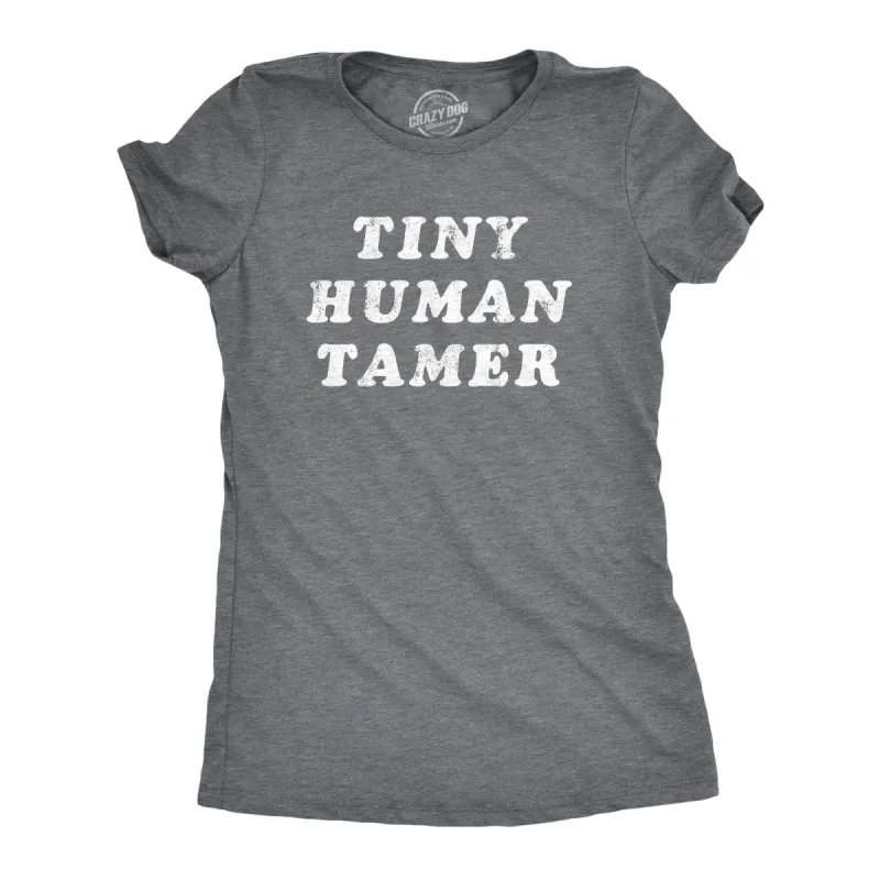 Tiny Human Tamer Women's T Shirt sold by Crazy Dog T-Shirts
