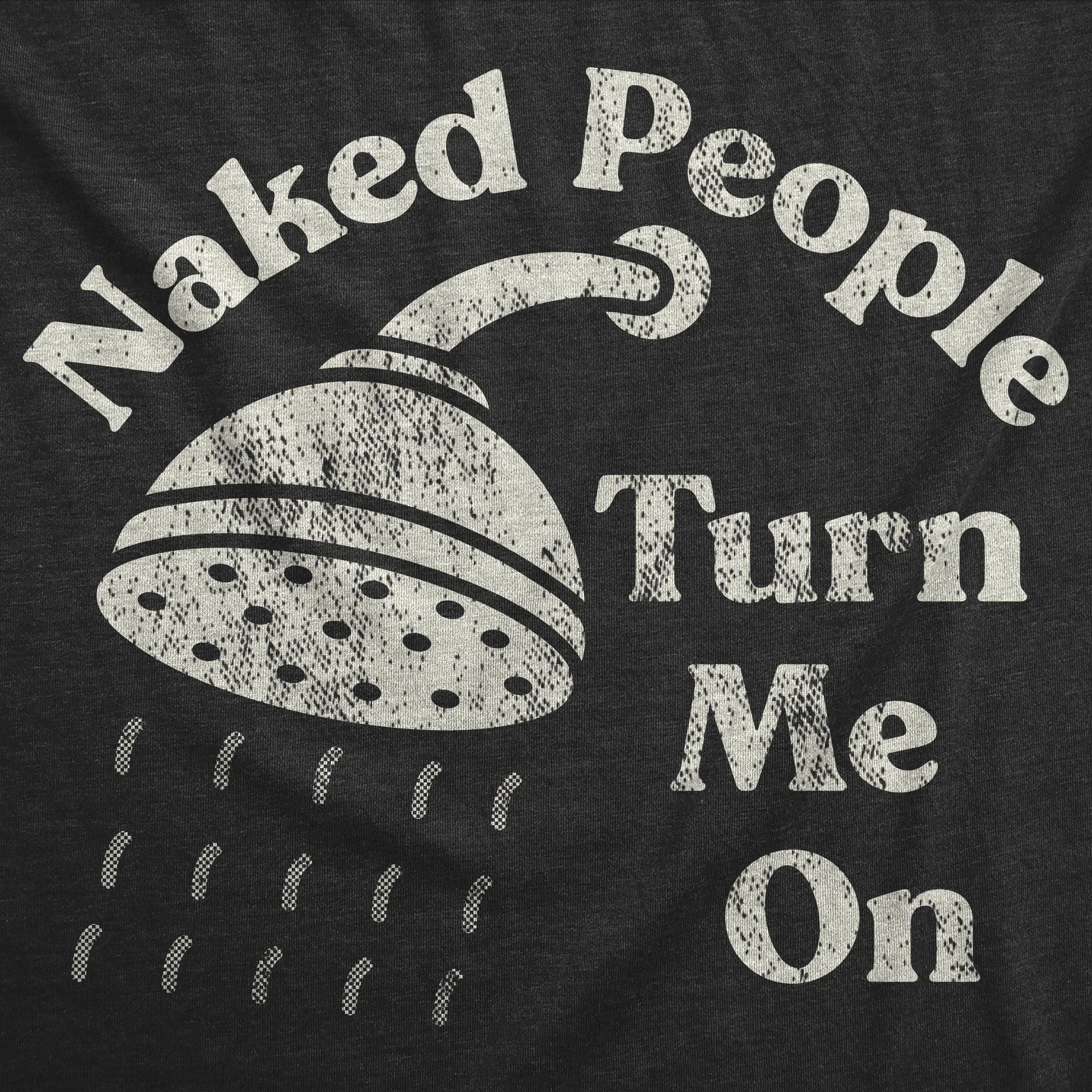 Naked People Turn Me On Women's T Shirt sold by Crazy Dog T-Shirts product image thumbnail 2