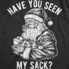 Have You Seen My Sack Men's T Shirt sold by Crazy Dog T-Shirts