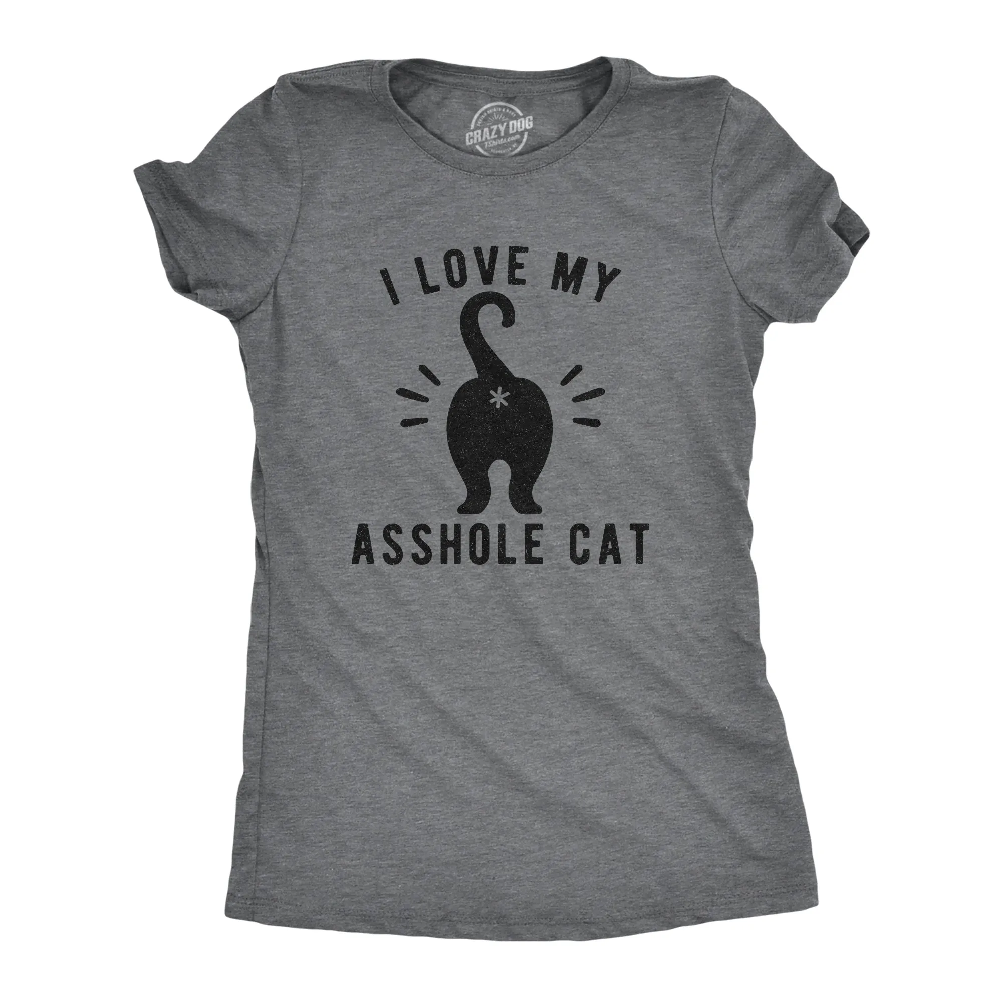 I Love My Asshole Cat Women's T Shirt sold by Crazy Dog T-Shirts