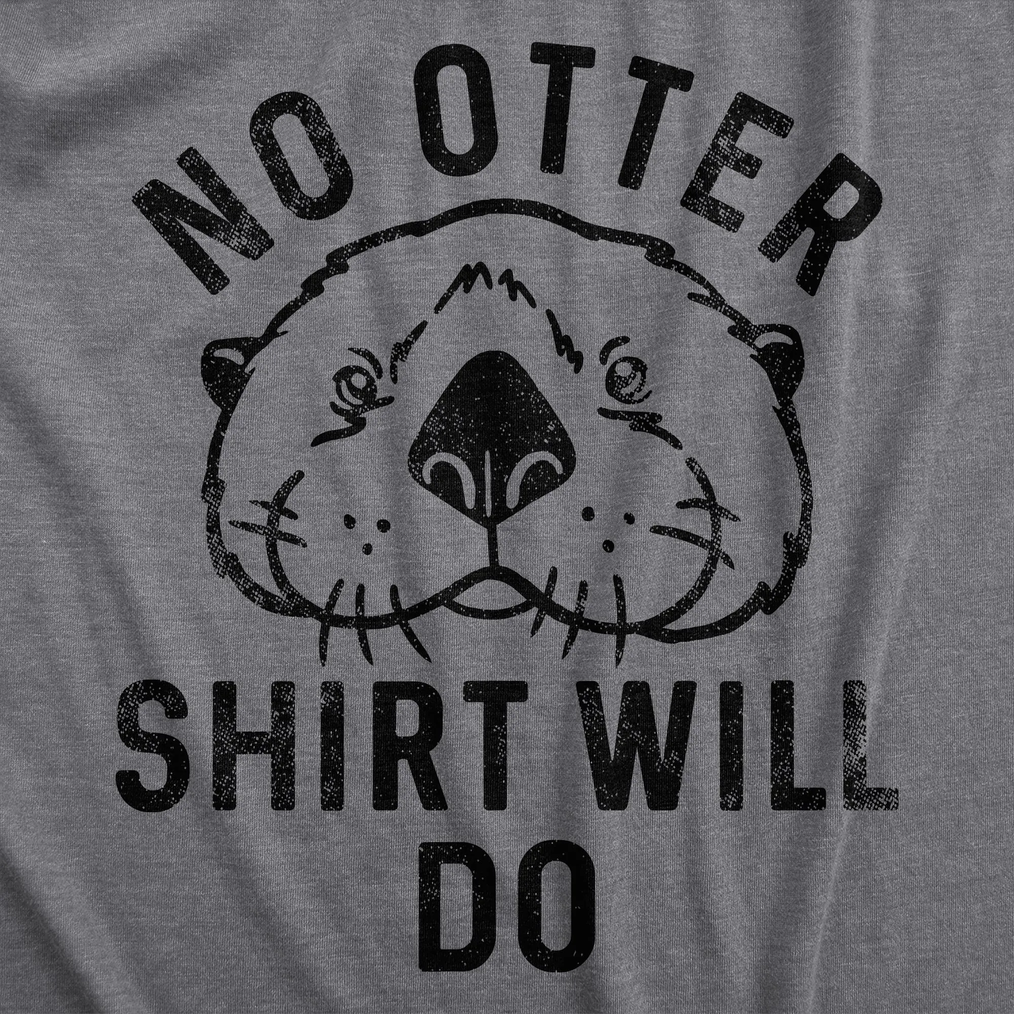 No Otter Shirt Will Do Men's T Shirt sold by Crazy Dog T-Shirts product image thumbnail 2