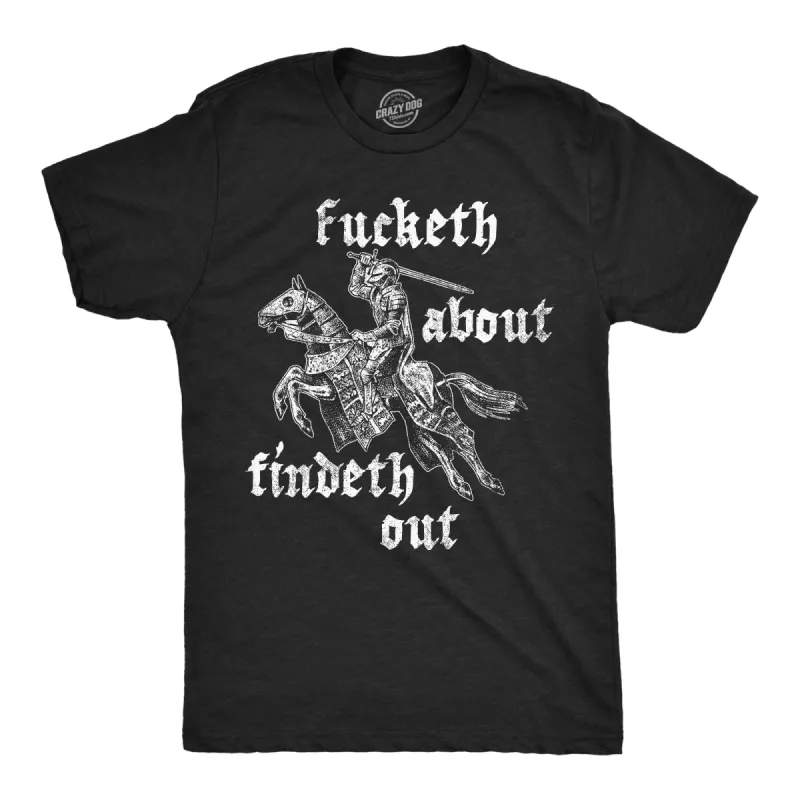 Fucketh About Findeth Out Men's T Shirt sold by Crazy Dog T-Shirts