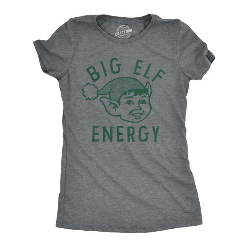 Big Elf Energy Women's T Shirt sold by Crazy Dog T-Shirts