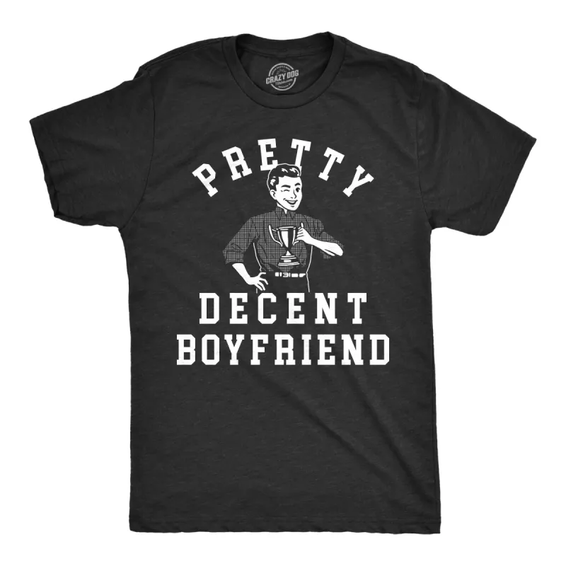 Pretty Decent Boyfriend Men's T Shirt sold by Crazy Dog T-Shirts