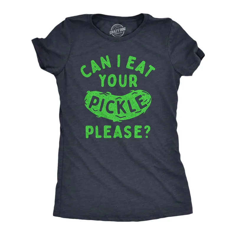 Can I Eat Your Pickle Please Women's T Shirt sold by Crazy Dog T-Shirts