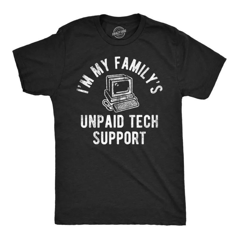 Im My Familys Unpaid Tech Support Men's T Shirt sold by Crazy Dog T-Shirts