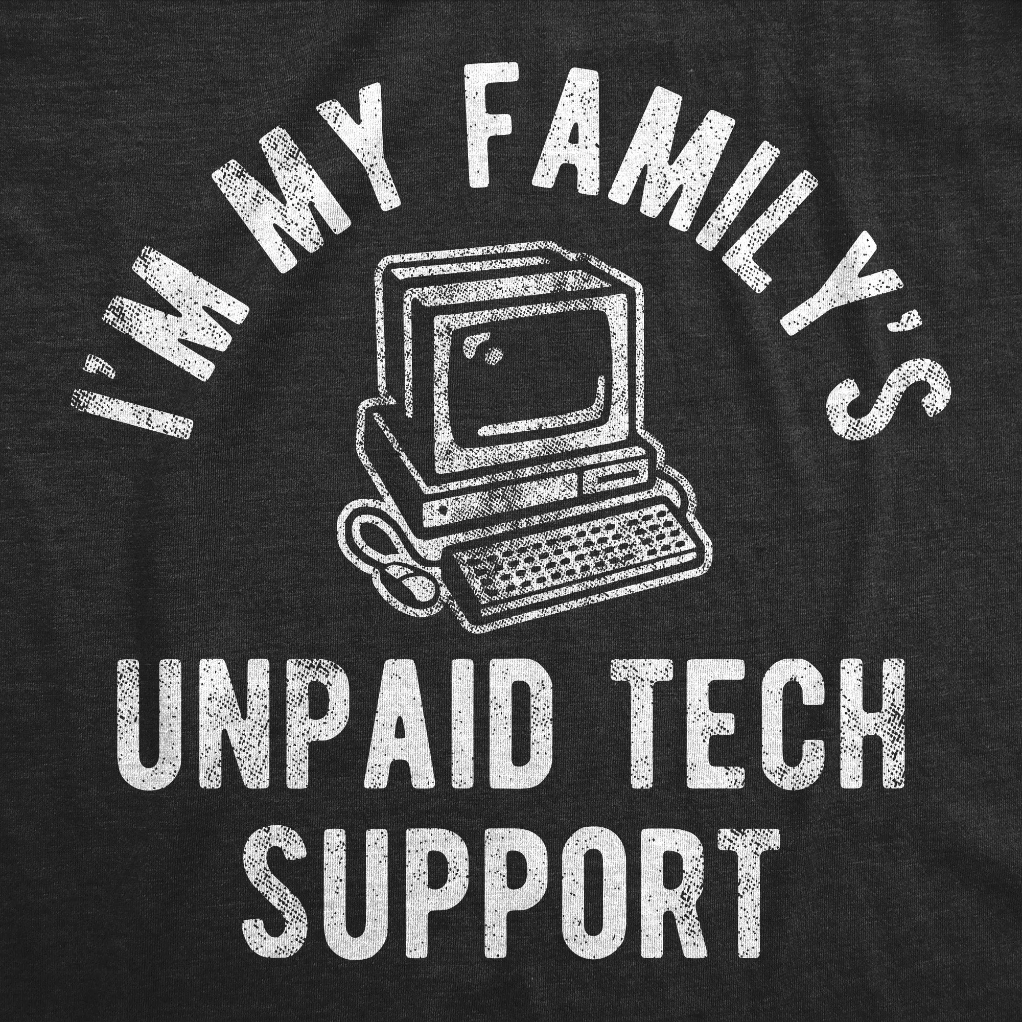 Im My Familys Unpaid Tech Support Men's T Shirt sold by Crazy Dog T-Shirts product image thumbnail 2
