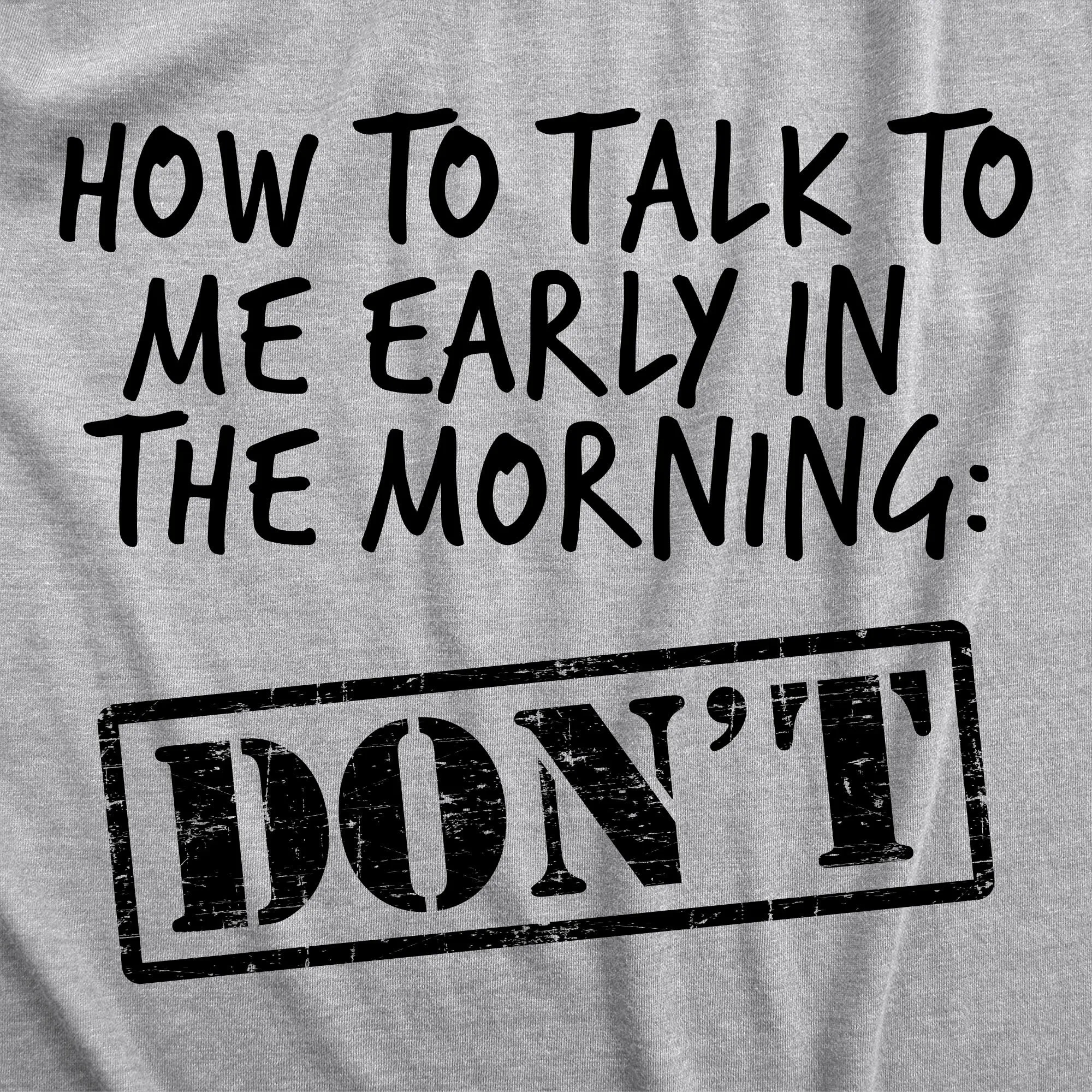 How To Talk To Me Early In The Morning Women's T Shirt sold by Crazy Dog T-Shirts product image thumbnail 2