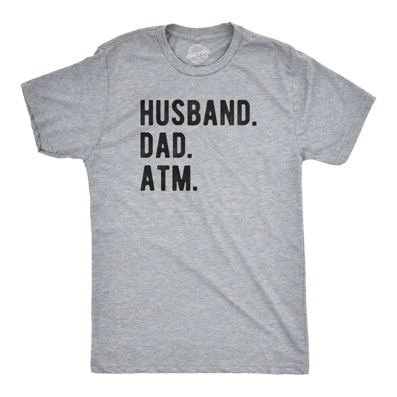 Husband. Dad. ATM. Men's T Shirt sold by Crazy Dog T-Shirts
