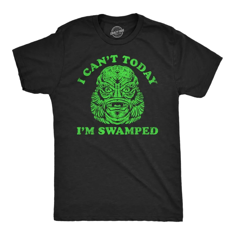 I Cant Today Im Swamped Men's T Shirt sold by Crazy Dog T-Shirts
