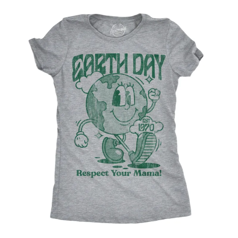 Earth Day Respect Your Mama Women's T Shirt sold by Crazy Dog T-Shirts