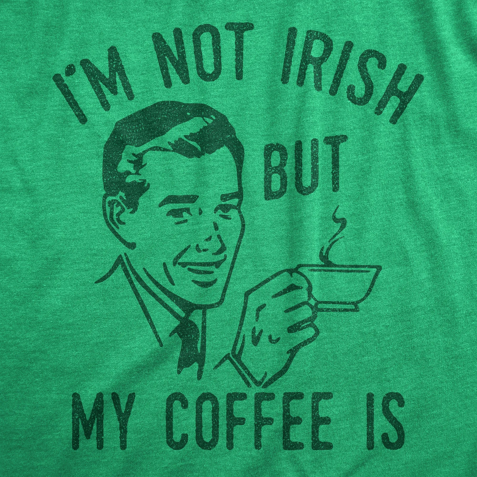 Im Not Irish But My Coffee Is Women's T Shirt sold by Crazy Dog T-Shirts product image thumbnail 2
