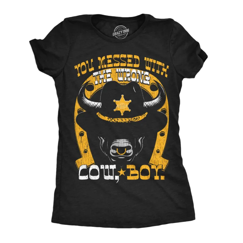You Messed With The Wrong Cow Boy Women's T Shirt sold by Crazy Dog T-Shirts