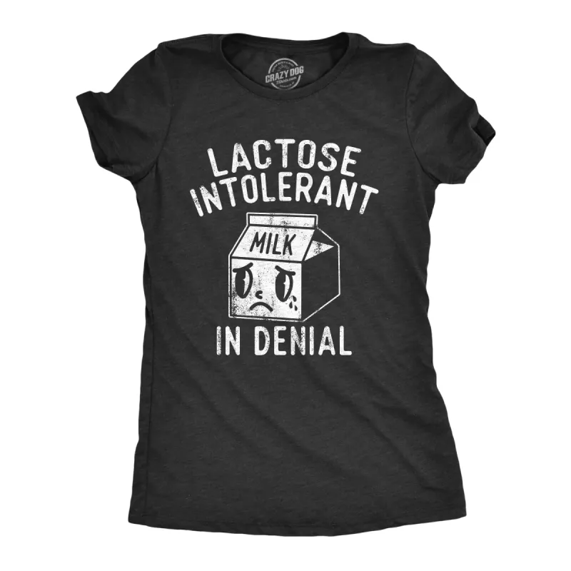 Lactose Intolerant In Denial Women's T Shirt sold by Crazy Dog T-Shirts