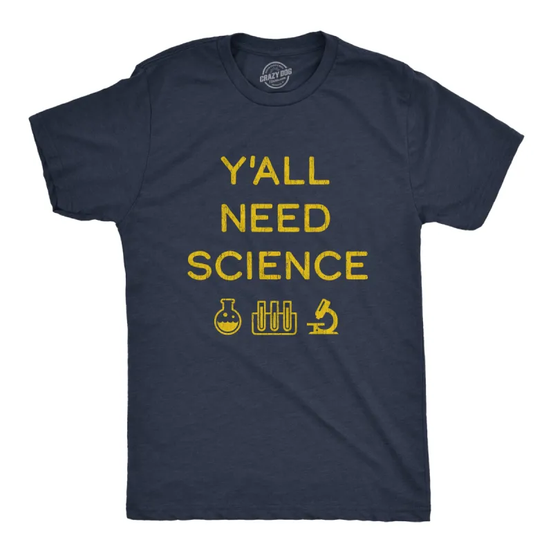 Y'all Need Science Men's T Shirt sold by Crazy Dog T-Shirts