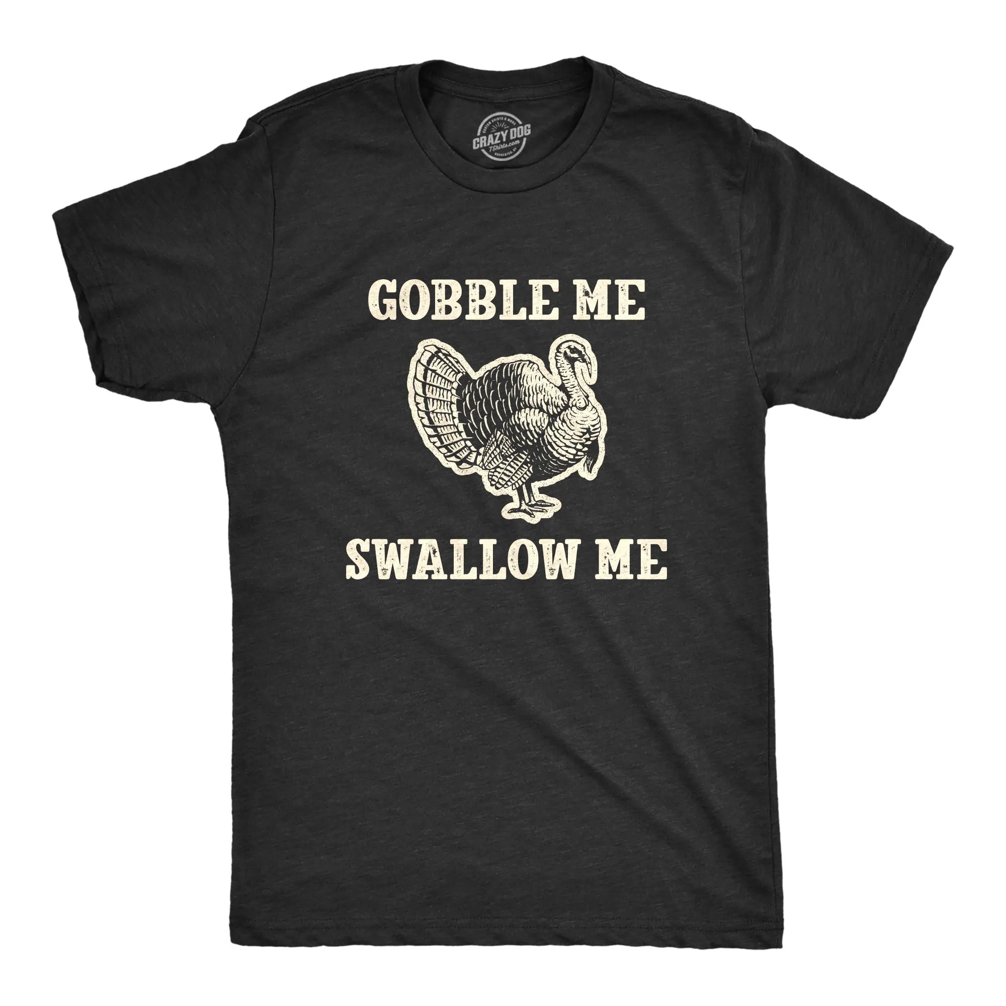 Gobble Me Swallow Me Men's T Shirt sold by Crazy Dog T-Shirts