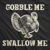 Gobble Me Swallow Me Men's T Shirt sold by Crazy Dog T-Shirts