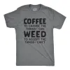 Coffee To Change The Things I Can Weed To Accept The Things I Can't Men's T Shirt sold by Crazy Dog T-Shirts